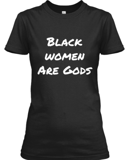 Black women are Gods