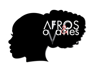 Afros and Ovaries